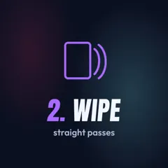 Step 2: wipe in straight passes